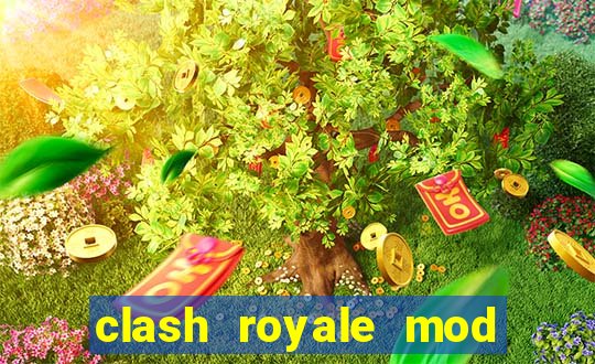 clash royale mod cartas modificadas download